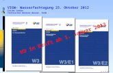 1 VIGW- Wasserfachtagung 25. Oktober 2012 Cosimo Sandre Technischer Berater Wasser, SVGW W3 in Kraft ab 1. Januar 2013 Sa 25.10.2012.