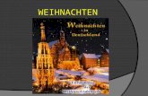 WEIHNACHTEN. Das Christkind und der Weihnachtsmann  Das wichtigste Familienfest im deutschprachigen Raum ist Weihnachten. Am 24. Dezember ist der Heilige.