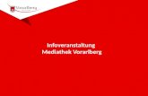 Infoveranstaltung Mediathek Vorarlberg. Start Oktober 2012 derzeit 73 teilnehmende öffentliche Bibliotheken seit März 2013 Mediathek Vorarlberg gänzlich.