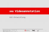 Universität Bern – Institut für Medizinische Lehre Ufive Usability – ufive.unibe.ch AAA Videoannotation GUI-Entwicklung 1.