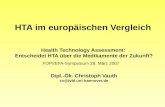 HTA im europäischen Vergleich Health Technology Assessment: Entscheidet HTA über die Medikamente der Zukunft? FOPI/EFA-Symposium 28. März 2007 Dipl.-Ök.