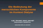 Die Bedeutung der menschlichen Komponente im Kontext Dialyse ILSE ZRAUNIG, DGKS, SAB-NET Dialysestation Spittal/Drau Steinschaler Dörfl, am 26.04.2014.