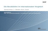 Dr. Ursula Renold, ETHZ – KOF Konjunkturforschungsstelle – Forschungsbereich Vergleichende Bildungssysteme Die Berufslehre im internationalen Vergleich.