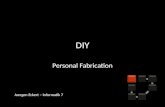 DIY Personal Fabrication Juergen Eckert – Informatik 7