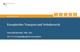 Www.bundesnetzagentur.de Europäisches Transport-und Verkehrsrecht Prof. Dr. Karsten Otte, Bundesnetzagentur Universität Mannheim, HWS 2014 Name des Referenten.