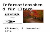 Informationsabend für Eltern Mittwoch, 5. November 2014 Gemeindeschule Biberist.