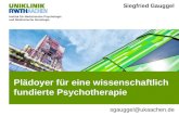 Institut für Medizinische Psychologie und Medizinische Soziologie Plädoyer für eine wissenschaftlich fundierte Psychotherapie Siegfried Gauggel sgauggel@ukaachen.de.