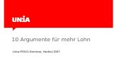 10 Argumente für mehr Lohn Unia-PEKO-Seminar, Herbst 2007.