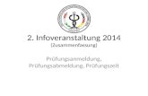 2. Infoveranstaltung 2014 (Zusammenfassung) Pr¼fungsanmeldung, Pr¼fungsabmeldung, Pr¼fungszeit