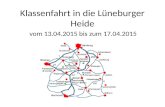 Klassenfahrt in die Lüneburger Heide vom 13.04.2015 bis zum 17.04.2015.