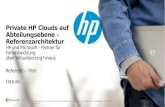 © Copyright 2013 Hewlett-Packard Development Company, L.P. Änderungen vorbehalten. Nur für HP bestimmt. Private HP Clouds auf Abteilungsebene – Referenzarchitektur.