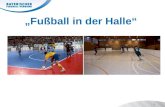 1 „Fußball in der Halle“. 2 Richtlinien Richtlinien Durchführungsbestimmungen Durchführungsbestimmungen Neuerungen Neuerungen „Fußball in der Halle“