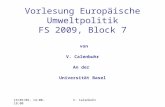 16/05/09, 14:00-18:00V. Calenbuhr Vorlesung Europäische Umweltpolitik FS 2009, Block 7 von V. Calenbuhr An der Universität Basel.