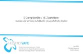 E-Dampfgeräte / «E-Zigaretten» Auszüge und Verweise auf aktuelle, wissenschaftliche Studien Juni 2014 Christian Hassouna Martin Ulmann.
