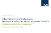 Informationsveranstaltung zu Bachelorarbeiten im Wintersemester 2014/15 Lehrstuhl für Internationale Unternehmensrechnung Lehrstuhl für Finanzierung und.