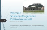 Welcome StudienanfängerInnen Politikwissenschaft 6.10.2014, 17-19 Uhr: HS 388 Informationen zu Studienplan und Berufsperspektiven Franz Fallend 1.