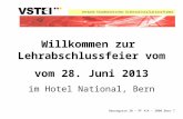 Verband Stadtbernischer Elektroinstallationsfirmen Neuengasse 20 – PF 414 – 3000 Bern 7 Willkommen zur Lehrabschlussfeier vom vom 28. Juni 2013 im Hotel.