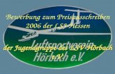 Bewerbung zum Preisausschreiben 2006 der LSJ-Hessen der Jugendgruppe des LSV-Hörbach e.V.
