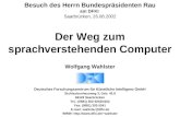 Wolfgang Wahlster Der Weg zum sprachverstehenden Computer Deutsches Forschungszentrum für Künstliche Intelligenz GmbH Stuhlsatzenhausweg 3, Geb. 43.8 66123.