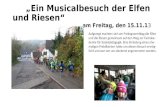 „Ein Musicalbesuch der Elfen und Riesen“ am Freitag, den 15.11.13 Aufgeregt machten sich am Freitagvormittag die Elfen und die Riesen gemeinsam auf den.