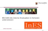 Folie 1 Ulrike Neumüller Mit InES die interne Evaluation in Schulen unterstützen.
