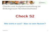 Checks und Aufgabensammlung im Bildungsraum Nordwestschweiz 1 Check S2 Wie sieht er aus? Was ist sein Nutzen? 01.09.2014.