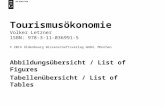 Tourismusökonomie Volker Letzner ISBN: 978-3-11-036991-5 © 2014 Oldenbourg Wissenschaftsverlag GmbH, Mu ̈ nchen Abbildungsübersicht / List of Figures Tabellenübersicht.