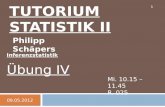 TUTORIUM STATISTIK II 1 Philipp Schäpers Mi. 10.15 – 11.45 R. 025 Übung IV 09.05.2012 Inferenzstatistik.