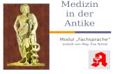 1 Medizin in der Antike Modul „Fachsprache“ erstellt von Mag. Eva Teimel.