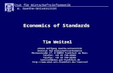 Economics of Standards Economics of Standards Tim Weitzel Johann Wolfgang Goethe-Universität Institut für Wirtschaftsinformatik Mertonstraße 17, D-60054.