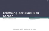 Eröffnung der Black Box Körper Quantified Self 10. November 2014 1 von Stefanie, Patrick, Frederic, Tim und Saskia.