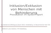 Inklusion/Exklusion von Menschen mit Behinderung Provokation im System Sport Referent: Jens Geldner, PH Heidelberg Bundesfachschaftstagung Sport 2012: