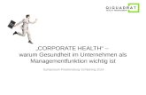 „CORPORATE HEALTH“ – warum Gesundheit im Unternehmen als Managementfunktion wichtig ist Symposium Friedensburg Schlaining 2014.