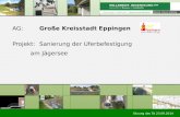 AG:Große Kreisstadt Eppingen Projekt:Sanierung der Uferbefestigung am Jägersee Kleines Feldlein 3 74889 Sinsheim Internet:  Sitzung.