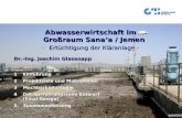 25.02.2005Abwasserwirtschaft im Großraum Sana'a1 Abwasserwirtschaft im Großraum Sana‘a / Jemen -Ertüchtigung der Kläranlage - Dr.-Ing. Joachim Glasenapp.