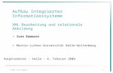 © 2001 Sven Dammann1 Aufbau Integrierter Informationssysteme XML Bearbeitung und relationale Abbildung Sven Dammann Martin-Luther-Universität Halle-Wittenberg.