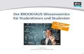 1 Der BROCKHAUS Wissensservice für Studentinnen und Studenten F.A. Brockhaus wissenmedia in der InmediaOne] GmbH Die Online- Enzyklopädie für Profis.