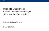 Motion Diakonie: Konsultationsvorlage â€‍Diakonie Schweizâ€œ Diakoniekonferenz 6. Mai 2014, Bern