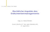 Rechtliche Aspekte des Dokumentenmanagements mag. iur. Maria Winkler Event „Recht & IT“ der Lake Solutions AG 27. April 2012.