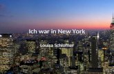 Ich war in New York Louisa Schlofner. Ich bin im Hotel geblieben.
