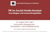 PR im Social Media Kontext Grundlagen und Anwendungsfelder 12. August 2014, Tag 7 Community Management – Konzeptions- und Strategieplanung Ihre Trainerin: