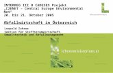 Seite 113.12.2014 INTERREG III B CADESES Projekt „C2ENET – Central Europe Environmental Net“ 20. bis 21. Oktober 2005 Abfallwirtschaft in Österreich Leopold.