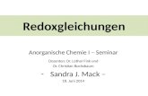 Redoxgleichungen Anorganische Chemie I – Seminar Dozenten: Dr. Lothar Fink und Dr. Christian Buchsbaum -Sandra J. Mack – 18. Juni 2014.