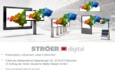 Präsentation „Infoscreen Lokal in München“  Cybernex Mediendienst Rattenberger Str. 31 81373 München im Auftrag der Ströer Deutsche Städte Medien GmbH.