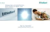 Wärepumpe und Solarthermie – Best Practice im Wohn- und Gewerbebau Dipl.-Ing. Frank Moos Vaillant Deutschland GmbH & Co. KG.