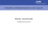 Ground breaking, Life changing ™ E-Health und Medizintechnik in der Zukunft Martin Jaschinski CORDIS Deutschland.