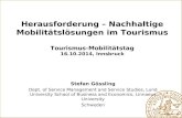 Herausforderung – Nachhaltige Mobilitätslösungen im Tourismus Tourismus-Mobilitätstag 16.10.2014, Innsbruck Stefan Gössling Dept. of Service Management.