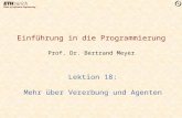 Chair of Software Engineering Einführung in die Programmierung Prof. Dr. Bertrand Meyer Lektion 18: Mehr über Vererbung und Agenten.