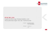 Autoren: Version: IPV6 IM LAN Implementierungs-Stolperstellen und Herausforderungen bei der Fehlersuche Gerold Gruber Timo Baumgart 19.05.14 2.5.