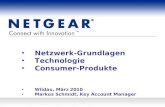 Netzwerk-Grundlagen Technologie Consumer-Produkte Wildau, März 2010 Markus Schmidt, Key Account Manager.